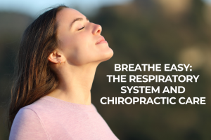 Breathe Easy The respiratory System and Chiropractic Care